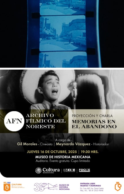 La proyección y charla sobre el “Archivo Fílmico del Noreste: Memorias en el Abandono”, se llevará a cabo el jueves 16 de octubre a las 19:30 horas en el Auditorio del Museo de Historia Mexicana